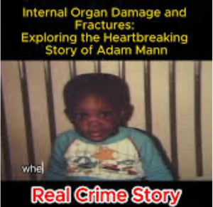 5 year old Adam had so many chances to be saved but he tragically died at the hands of his parents.